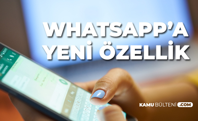 Whatsapp'a Yeni Özellik Geliyor! Whatsapp'a Yeni Özellik Geliyor!
