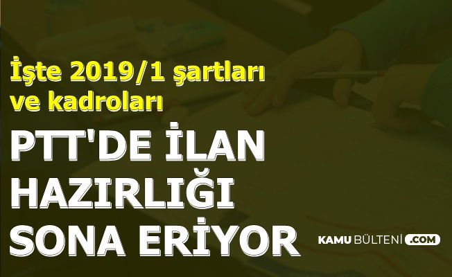 2019 1 Ptt Kpss Siz Kamu Personel Alimi Ilan Hazirligi Sona Eriyor Iste Kadro Ve Sartlar