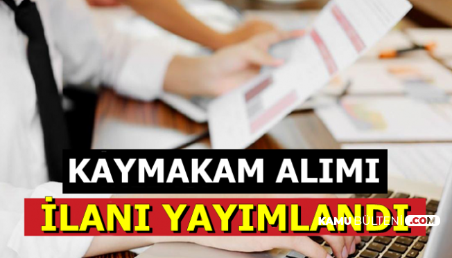 2019 Kaymakam Alimi Ilani Yayimlandi Iste Basvuru Sartlari Ve Tarihi