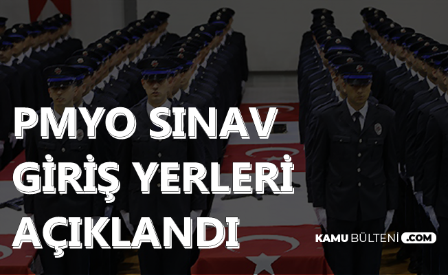 2019 PMYO Sınav Giriş Yerleri Açıklandı