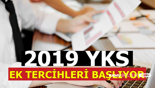 2019 YKS Ek Tercihleri Başlıyor: Ek Yerleştirme Kılavuzu Geliyor