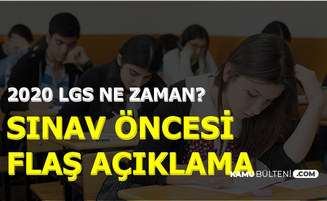 2020 LGS Öncesi Flaş Detay Ortaya Çıktı (2020 LGS Başvuru ve Sınav Tarihi Ne Zaman?)