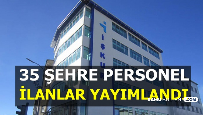 35 Şehre Personel Alımı Yapılacak: Günlük 85 TL ile İlanlar Yayınlandı