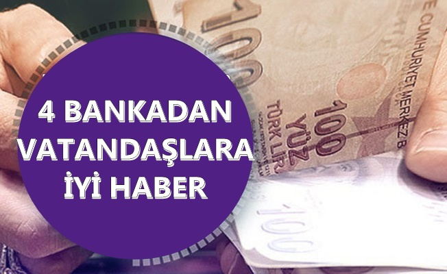 4 Bankadan Vatandaşlara İyi Haber: Düşük Faizli Kredi Başvuruları Başladı