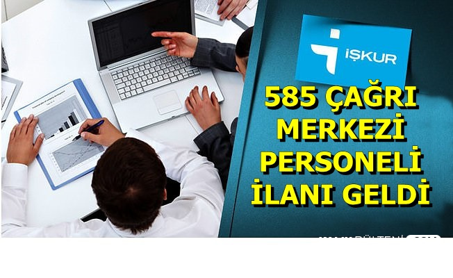 585 Cagri Merkezi Personeli Alimi Ilani Yayinlandi Iste Basvuru Linki