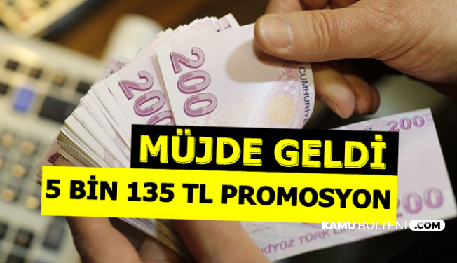 5 bin 135 tl lik rekor banka promosyonu