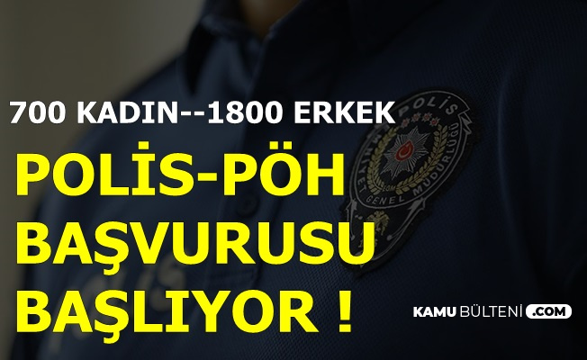 700 Kadın 1800 Erkek Komiser Yardımcısı ve PÖH Alımı Başvurusu Başlıyor-İşte Başvuru Şartları