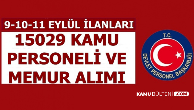 9 10 11 Eylul Dpb Kamu Ilanlari 15 Bin 29 Personel Memur Alimi Ilani