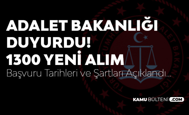 Adalet Bakanligi Duyurdu 1300 Yeni Personel Alinacak Hakim Savci Alimi Basvuru Sartlari Belli Oldu
