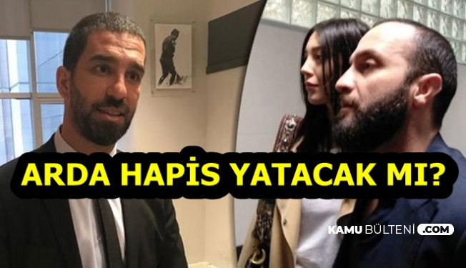 Arda Turan Hapis Yatacak mı? Hükmün Açıklanmasının Geri Bırakılması Ne Demek?