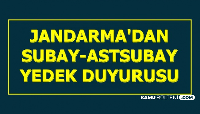Astsubay ve Subay Alımı Açıklaması Geldi: Jandarma Yedek Duyurusu