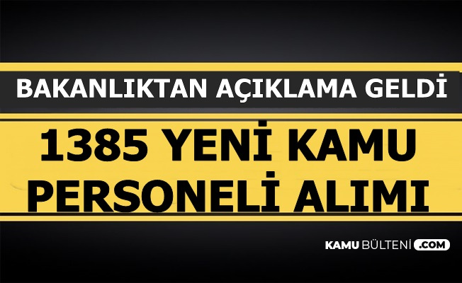 Bakanlıktan 1385 Kamu Personeli Alımı Açıklaması