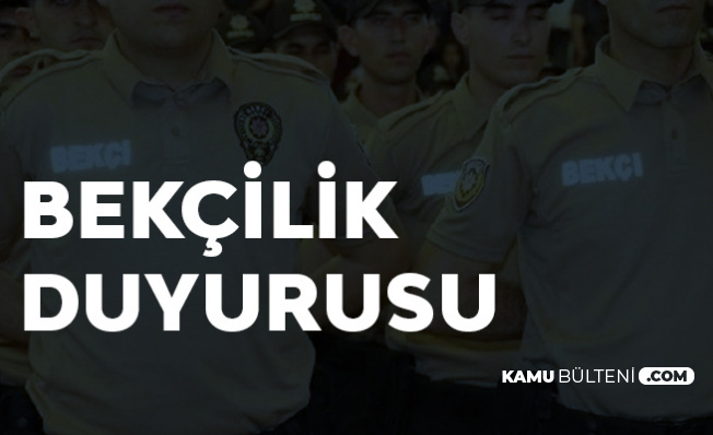 Bugün Açıklandı: Polis Akademisi'nden Bekçilik Duyurusu