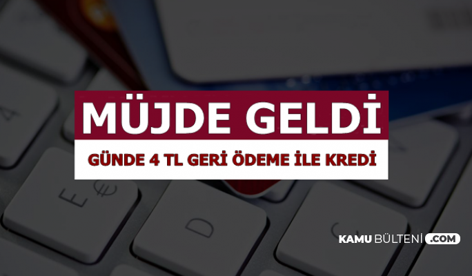 Günde 4 TL Geri Ödeme ile Kredi Müjdesi: İşte En Uygun İhtiyaç Kredisi Hesaplama
