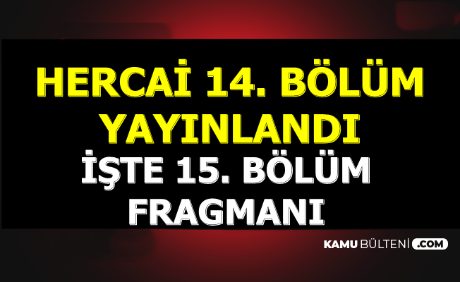 Hercai 14. Bölümü ve 15. Bölüm Fragmanı Yayınlandı