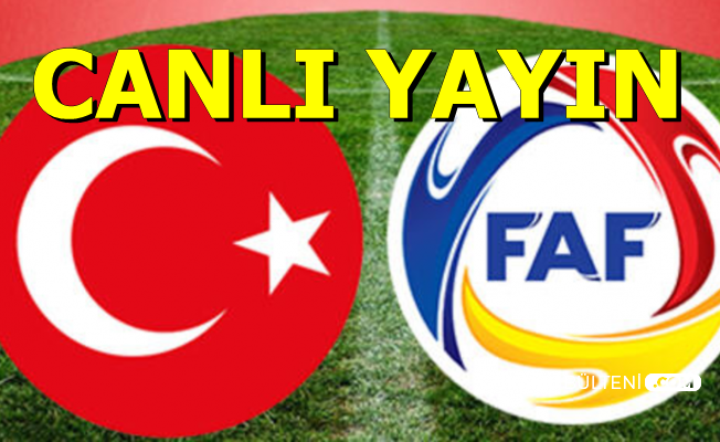 İlk 11'ler Belli Oldu-Türkiye Andorra Maçı-İşte TRT 1 ve Puan Durumu