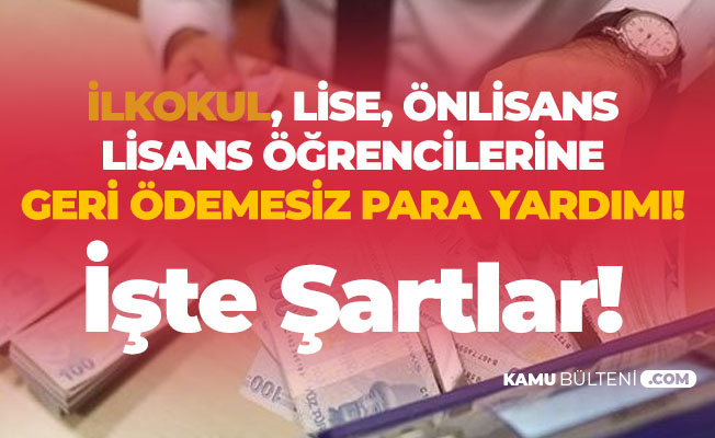 Ilkokul Ortaogretim Onlisans Ve Lisans Ogrencilerine Karsiliksiz Para Yardimi 2019 2020 Egitim Ogretim Donemi Burs Basvurulari
