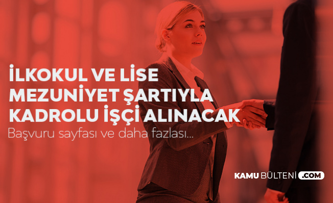 İlkokul ve Ortaöğretim Mezunlarından Sürekli Kamu İşçisi Alınacak