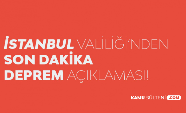 İstanbul'da Deprem Tatili! Açıklama Geldi...