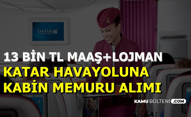Katar Havayollari Kabin Memuru Alimi Basvuru Ekrani 13 Bin Tl Maas Ve Lojman