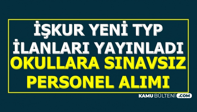 Okullara Typ Personeli Alimi Icin Yeni Ilanlar Yayinlandi Iste Iskur Basvuru Sayfasi