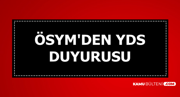 ÖSYM'den Son Dakika YDS Duyurusu