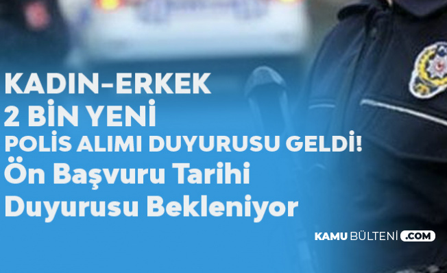 Resmi Duyuru Geldi! PAEM ile 2 Bin Yeni Polis Alımı Yapılacak (Ön Başvuru Tarihi Duyurusu Bekleniyor)