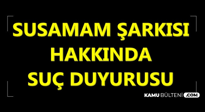 Saniser 17 Sarkici Ve Susamam Sarkisi Hakkinda Suc Duyurusu