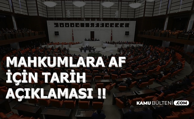 Son Dakika Haberi: Mahkumlara Af İçin Tarih