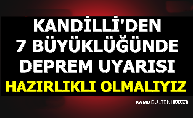 Son Dakika: Kandilli'den 7 Büyüklüğünde Deprem Uyarısı (Ne Zaman Olacak?)