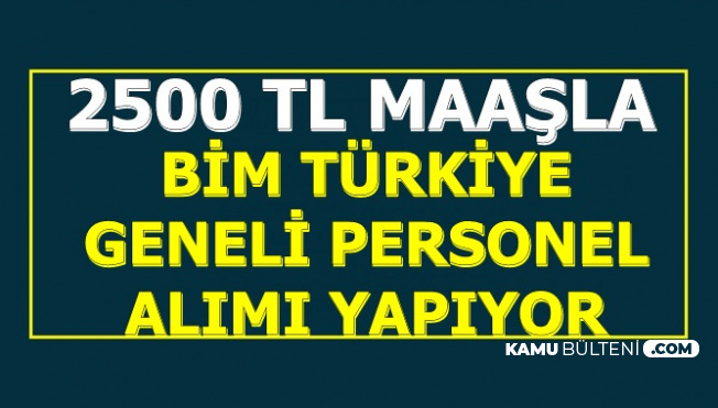 bim 2500 tl maasla personel alimi iste