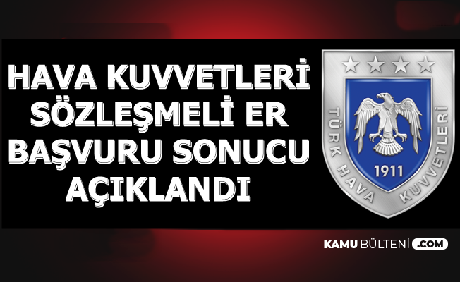 msb hava kuvvetleri sozlesmeli er alimi sonuclari aciklandi iste mulakat tarihleri