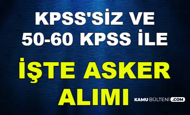 kpss siz ve 50 60 kpss ile msb kadin erkek asker alimi