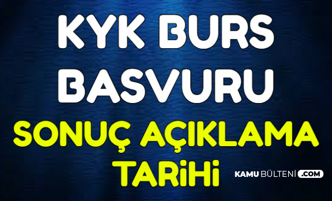 Kyk Kredi Burs Basvuru Sonuclari Ne Zaman Aciklanacak Iste O Tarih