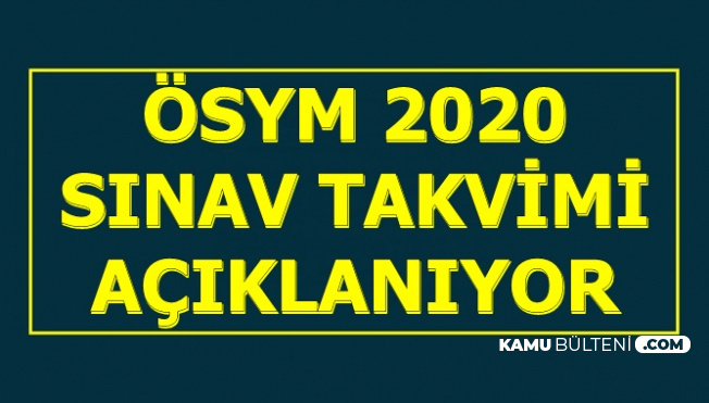 Osym 2020 Sinav Takvimi Aciklaniyor Kpss Yks Msu Tarihleri Belli Oluyor