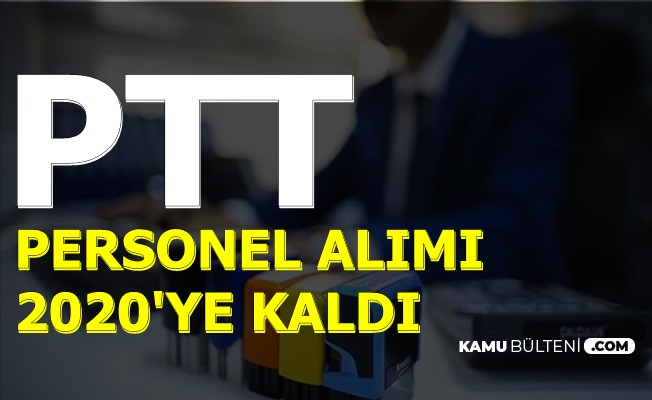 Ptt Kpss Siz Kamu Personel Alimi 2020 Ye Kaldi