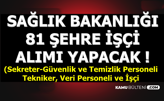 Saglik Bakanligi 81 Sehirde Devlet Hastanelerine Isci Alimi Yapacak