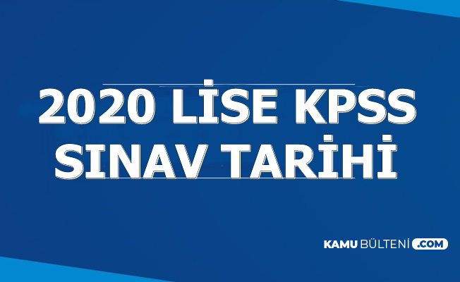 2020 Lise Ortaogretim Kpss Sinav Ve Basvuru Tarihi Aciklandi
