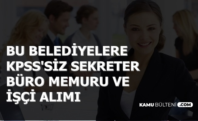 bu belediyelere kpss siz sekreter