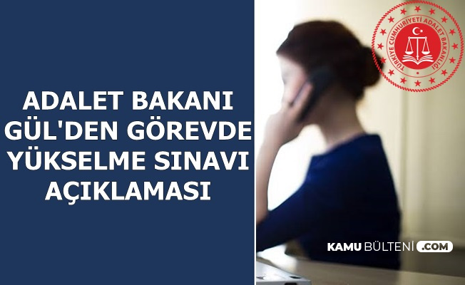 Adalet Bakani Abdulhamit Gul Den Gorevde Yukselme Sinavi Aciklamasi