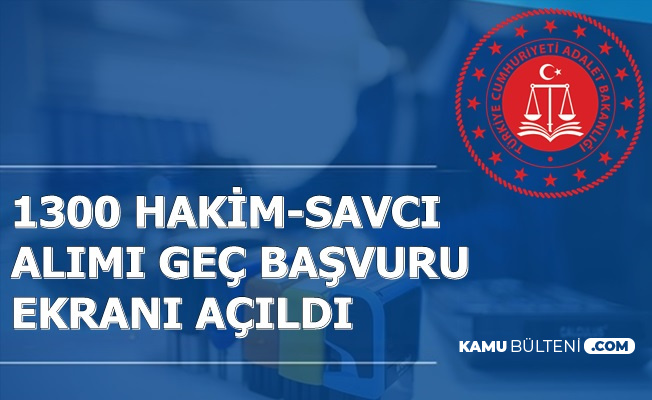 Adalet Bakanligi 1300 Hakim Savci Alimi Gec Basvuru Ekrani Acildi