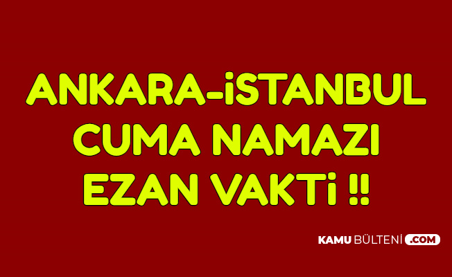 1 Kasim Ankara Istanbul Cuma Namazi Saati Abdest Nasil Alinir Cuma Namazi Nasil Kilinir