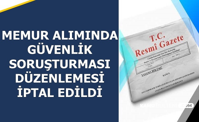 Asker Memur Polis Aliminda Istenen Guvenlik Sorusturmasi Yururlukten Kaldirildi