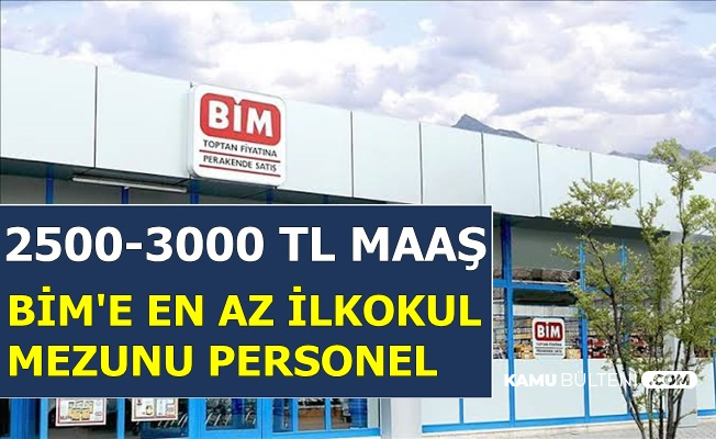 Bim E 2500 3000 Tl Maasla Personel Alimi Turkiye Geneli 2019