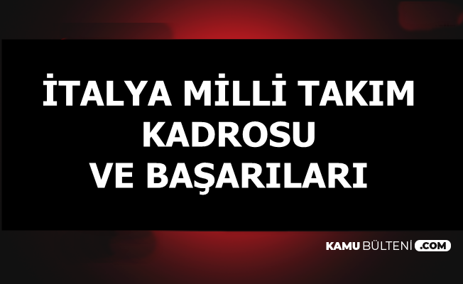 Euro 2020 Deki Rakibimiz Italya Nin Kadrosu Ve Basarilari