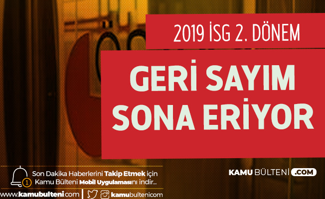 2019 Isg 2 Donem Sonuclari Icin Geri Sayim Sona Eriyor