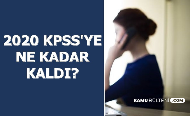 2020 Kpss Ye Ne Kadar Kaldi Iste 2020 Osym Sinav Takvimi
