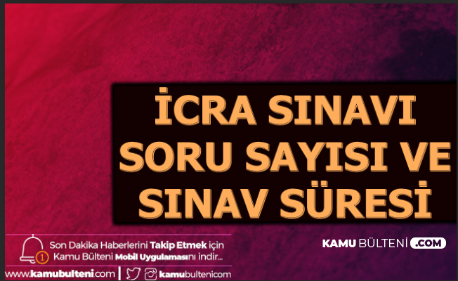 28 Aralik Icra Mudur Ve Mudur Yardimciligi Sinav Suresi Soru Sayisi