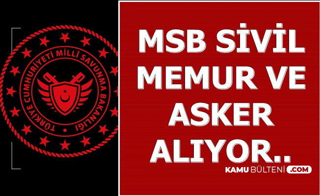 6 bin tl maasla msb asker ve sivil memur alimi yapiyor