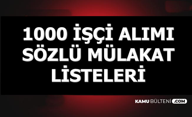 aile calisma sosyal hizmetler bakanligi 1000 isci alimi sozlu mulakat liste ve tarihleri